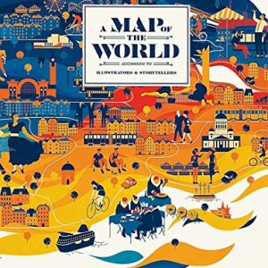 A Map of the World (Updated & Extended Version): The World According to Illustrators and Storytellers