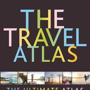The Travel Atlas: The Ultimate Atlas for Globetrotters (Lonely Planet)