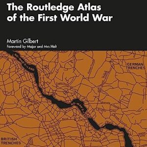 The Routledge Atlas of the First World War (Routledge Historical Atlases)