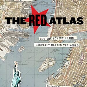 The Red Atlas – How the Soviet Union Secretly Mapped the World